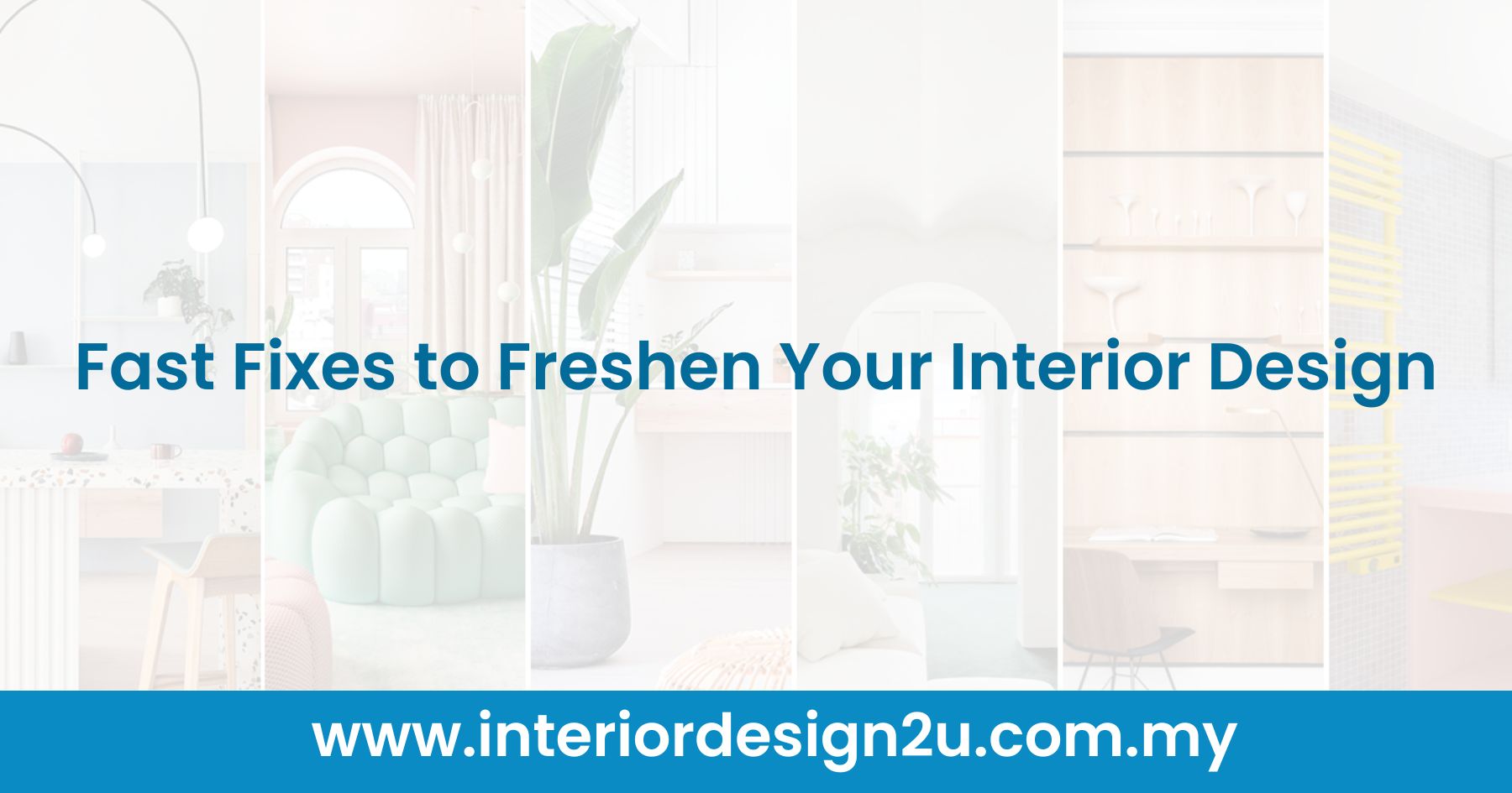 Fast Fixes to Freshen Your Interior Design