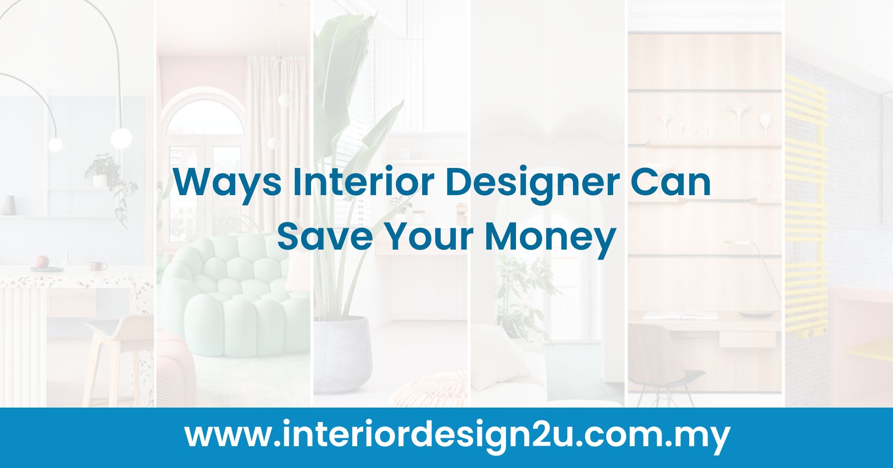 Ways Interior Designer Can Save Your Money