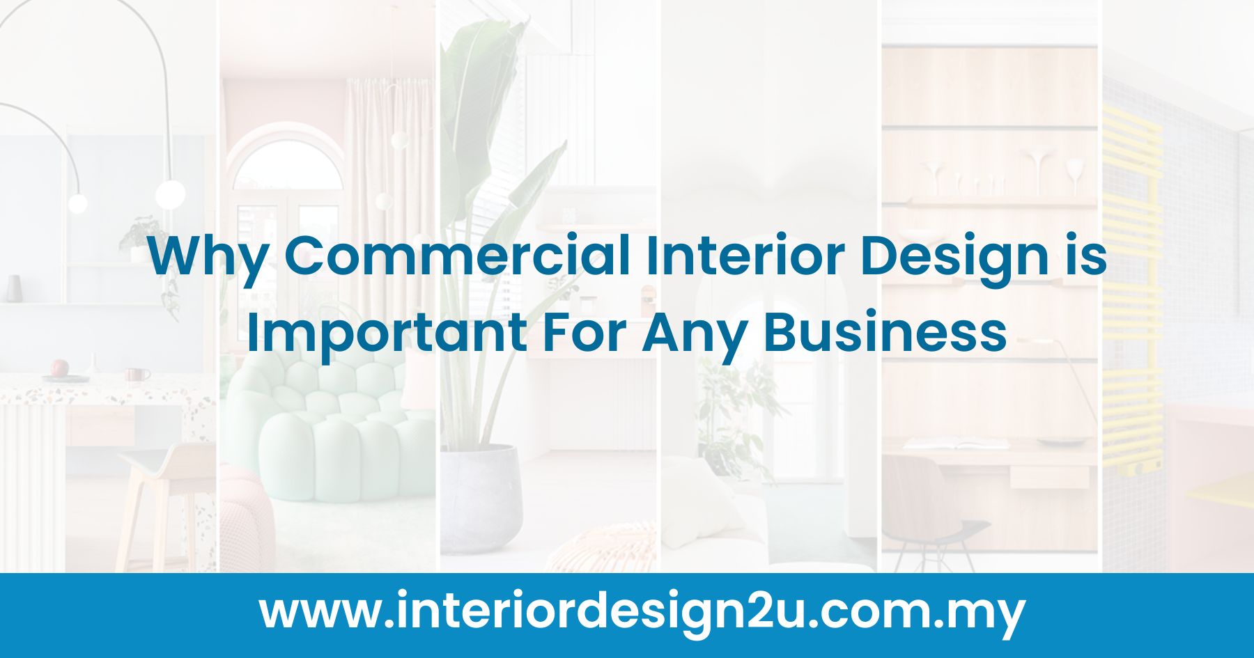 Why Commercial Interior Design is Important For Any Business
